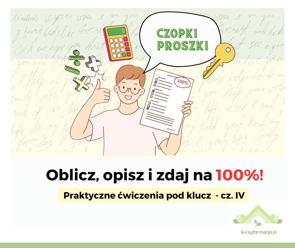 Oblicz, opisz i zdaj na 100% – proszki, czopki